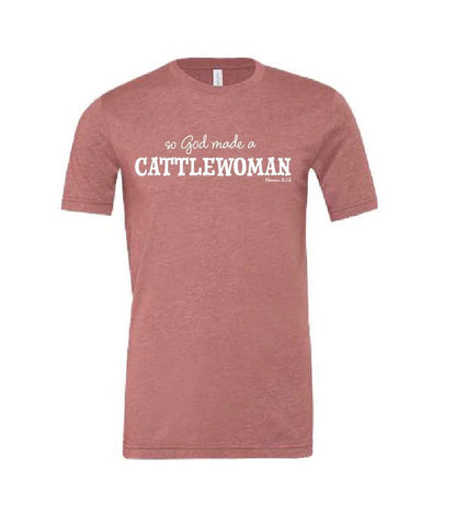 So God Made a Cattlewoman Tee