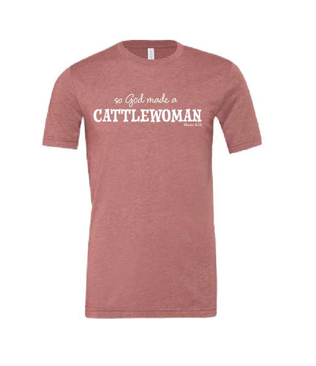 So God Made a Cattlewoman Tee