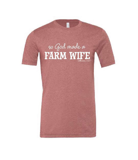 So God Made A Farm Wife Tee