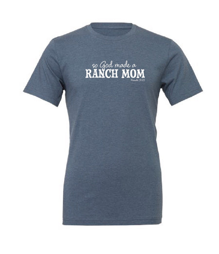 So God Made A Ranch Mom Tee