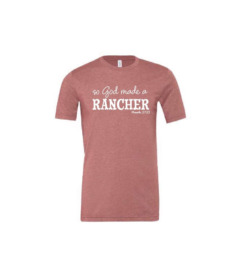 So God Made A Rancher Tee